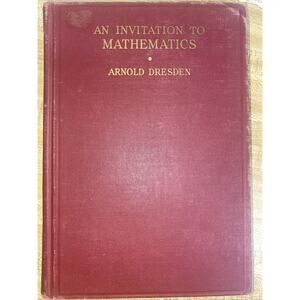 Vintage 1936 An Invitation To Mathematics Hardback By Arnold Dresden